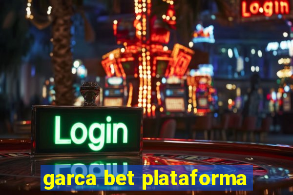 garca bet plataforma